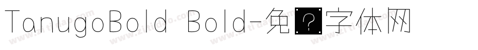 TanugoBold Bold字体转换